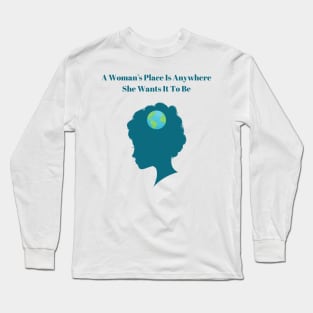 A Woman's Place Long Sleeve T-Shirt